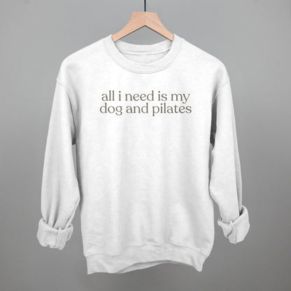 All I Need Is My Dog And Pilates