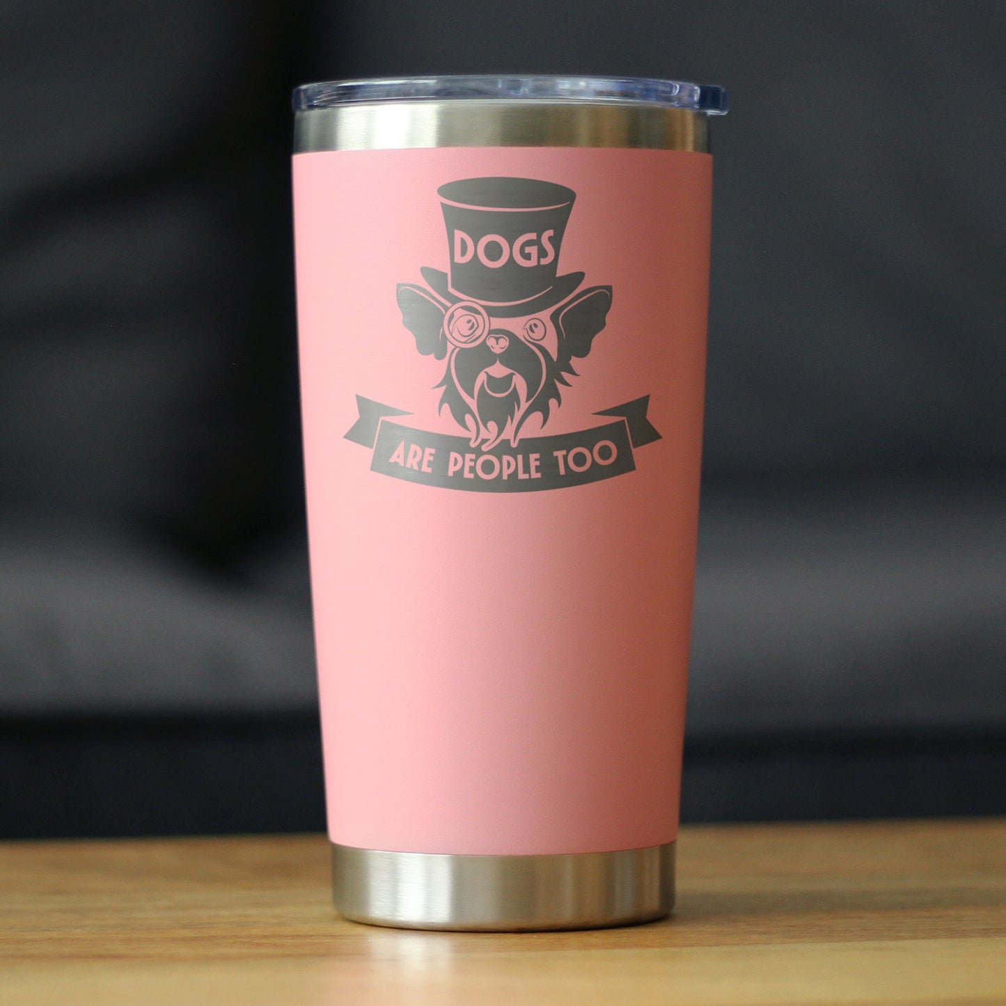 Dogs Are People Too Insulated Coffee Tumbler with Sliding Lid Gifts for Dog People 20oz Stainless Steel Tumbler