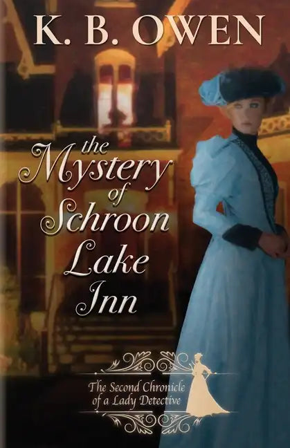 The Mystery of Schroon Lake Inn: the Chronicle of a Lady Detective - Paperback